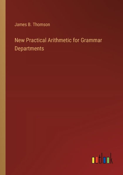 New Practical Arithmetic for Grammar Departments
