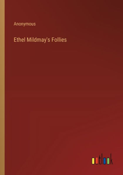 Ethel Mildmay's Follies