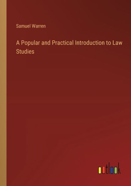 A Popular and Practical Introduction to Law Studies