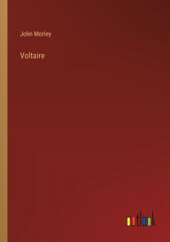 Title: Voltaire, Author: John Morley