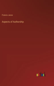 Title: Aspects of Authorship, Author: Francis Jacox
