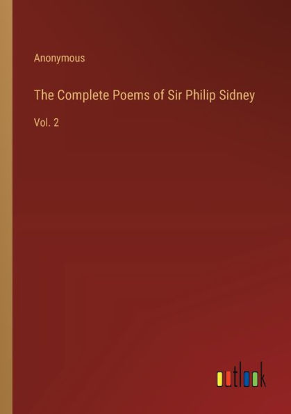 The Complete Poems of Sir Philip Sidney: Vol. 2