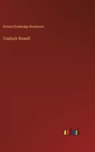 Title: Cradock Nowell, Author: R. D. Blackmore