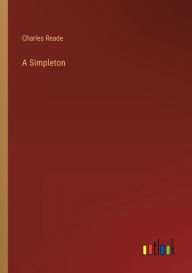 Title: A Simpleton, Author: Charles Reade