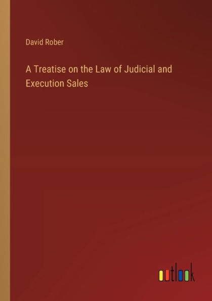 A Treatise on the Law of Judicial and Execution Sales