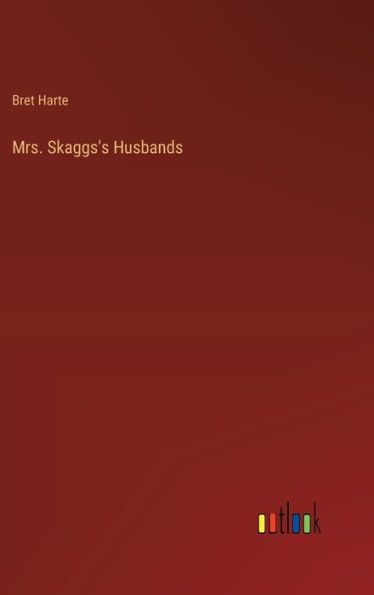 Mrs. Skaggs's Husbands