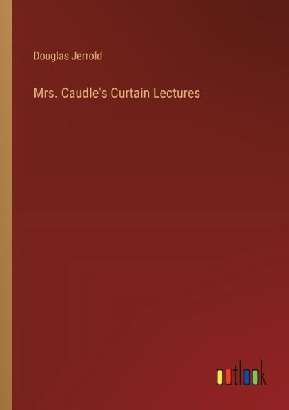 Mrs. Caudle's Curtain Lectures