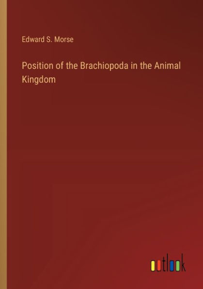 Position of the Brachiopoda Animal Kingdom