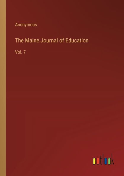 The Maine Journal of Education: Vol. 7