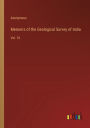 Memoirs of the Geological Survey of India: Vol. 10