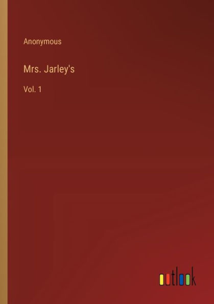 Mrs. Jarley's: Vol. 1