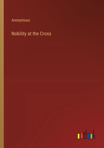 Nobility at the Cross