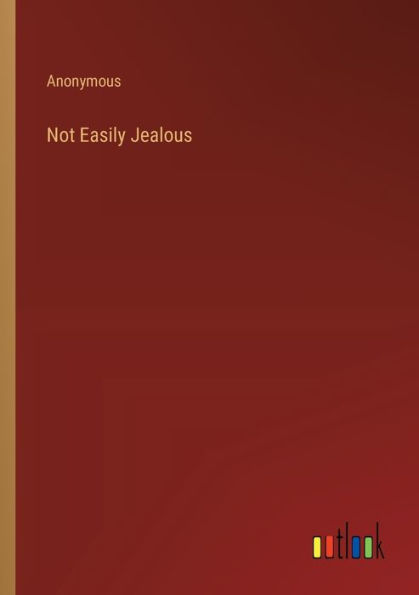 Not Easily Jealous