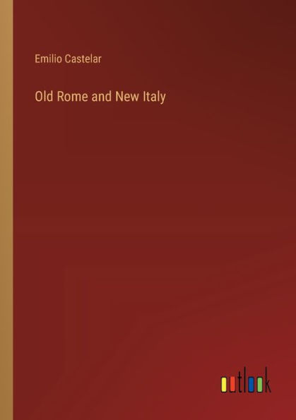 Old Rome and New Italy