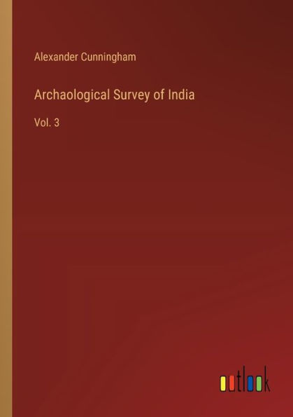 Archaological Survey of India: Vol. 3