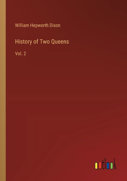 History of Two Queens: Vol. 2