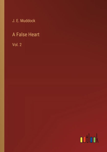 A False Heart: Vol. 2