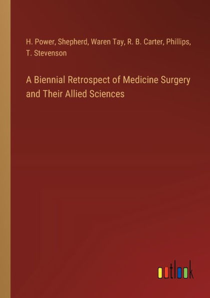 A Biennial Retrospect of Medicine Surgery and Their Allied Sciences