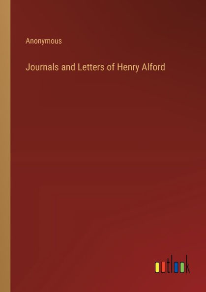 Journals and Letters of Henry Alford