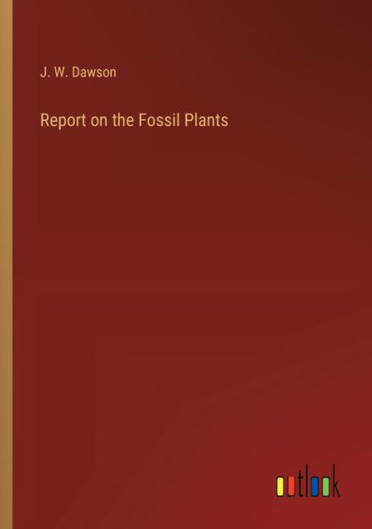 Report on the Fossil Plants