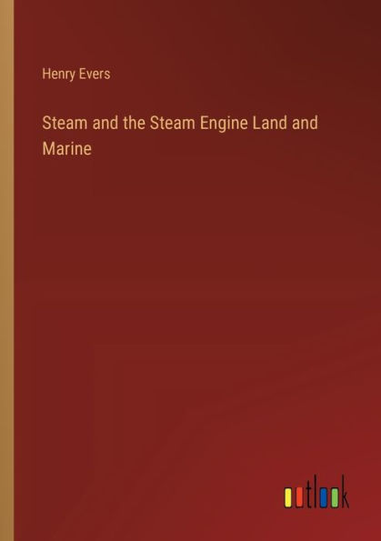 Steam and the Engine Land Marine