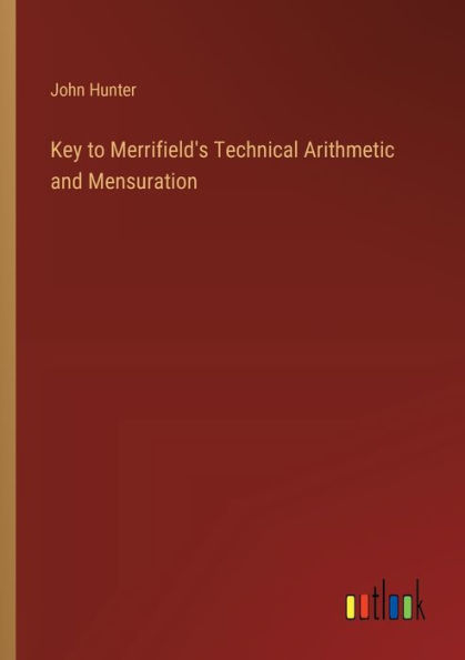 Key to Merrifield's Technical Arithmetic and Mensuration