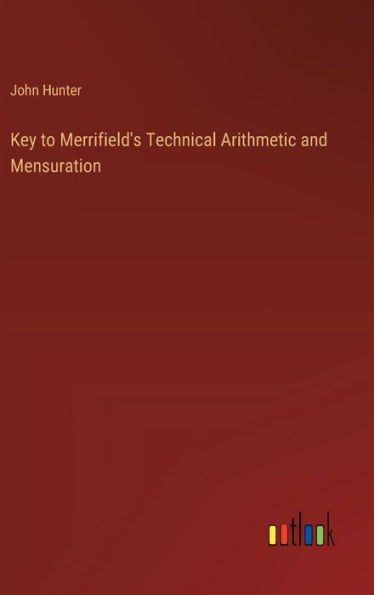Key to Merrifield's Technical Arithmetic and Mensuration