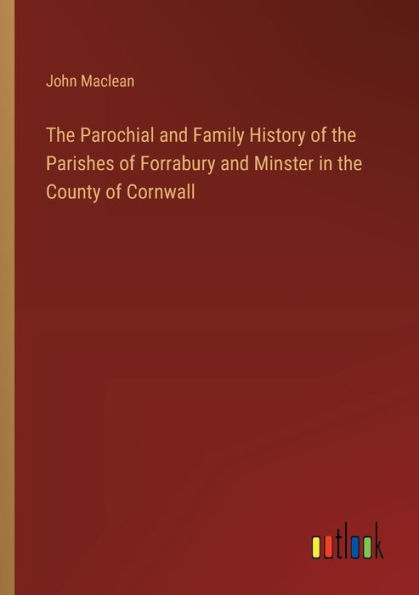 the Parochial and Family History of Parishes Forrabury Minster County Cornwall