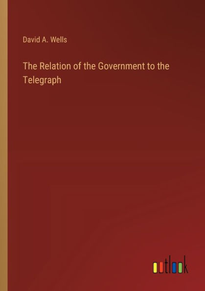 the Relation of Government to Telegraph