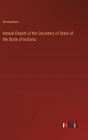 Annual Report of the Secretary of State of the State of Indiana