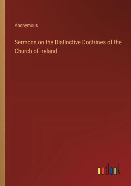 Sermons on the Distinctive Doctrines of Church Ireland