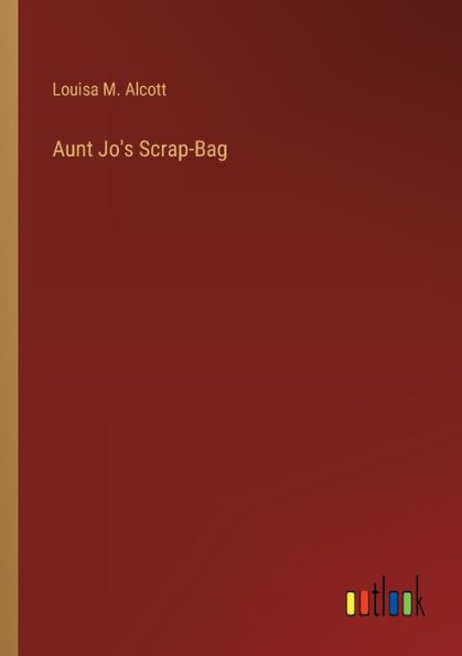 Aunt Jo's Scrap-Bag