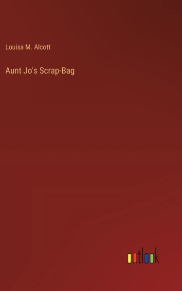 Aunt Jo's Scrap-Bag