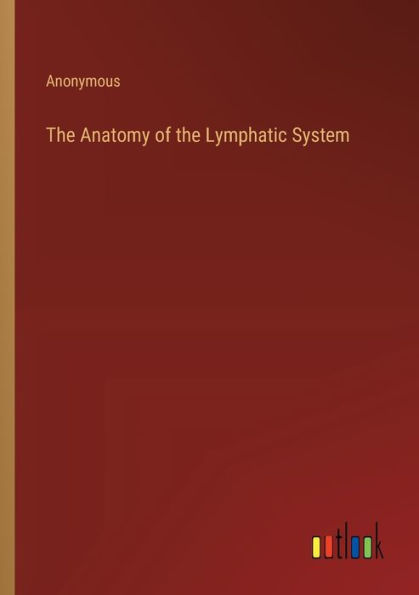 the Anatomy of Lymphatic System