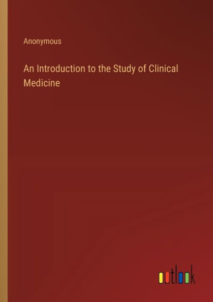 An Introduction to the Study of Clinical Medicine