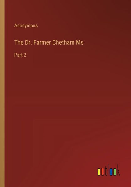 The Dr. Farmer Chetham Ms: Part 2