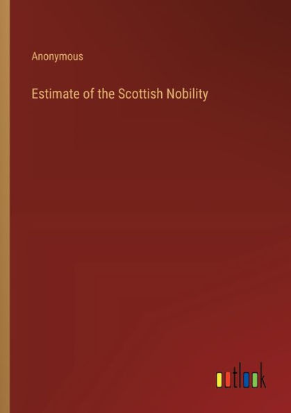 Estimate of the Scottish Nobility