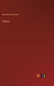 Title: Callista, Author: John Henry Newman