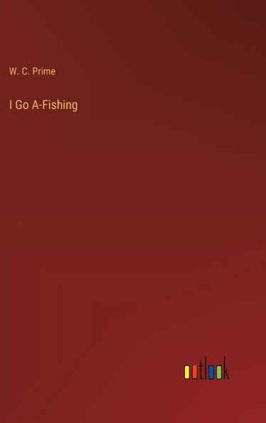 I Go A-Fishing