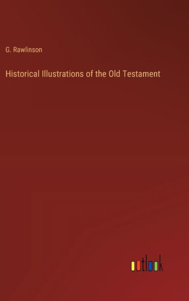 Historical Illustrations of the Old Testament