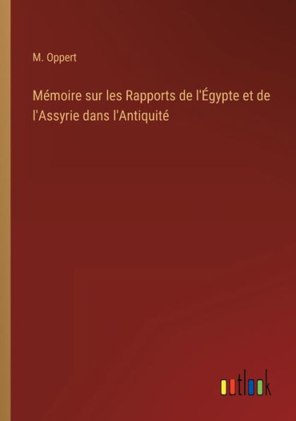 Mémoire sur les Rapports de l'Égypte et l'Assyrie dans l'Antiquité