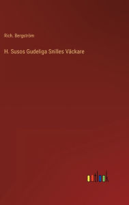 Title: H. Susos Gudeliga Snilles Väckare, Author: Rich. Bergström