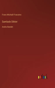 Title: Samlade Dikter: Andra Bandet, Author: Frans Michaël Franzéns