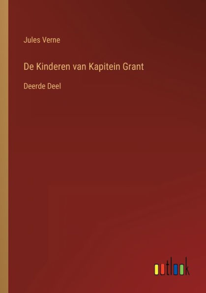 De Kinderen van Kapitein Grant: Deerde Deel