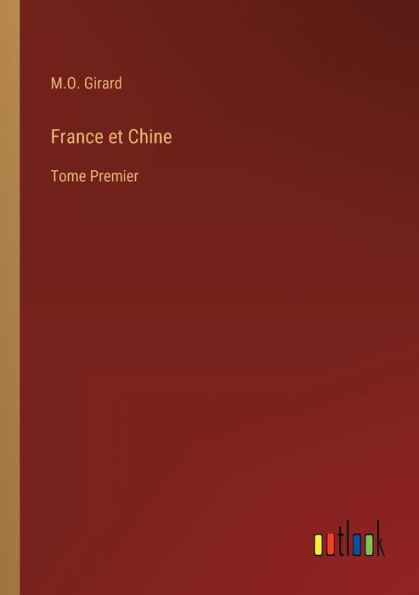 France et Chine: Tome Premier