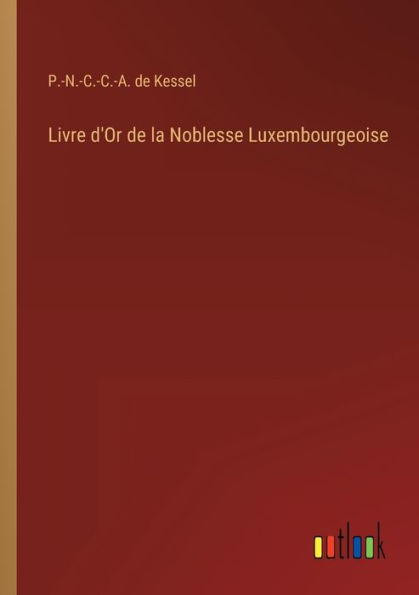Livre d'Or de la Noblesse Luxembourgeoise