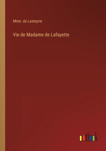 Vie de Madame Lafayette