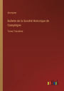 Bulletin de la Société Historique de Compiègne: Tome Troisième