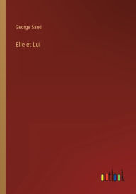 Title: Elle et Lui, Author: George Sand