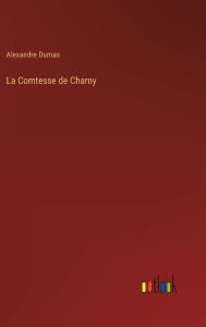 Title: La Comtesse de Charny, Author: Alexandre Dumas